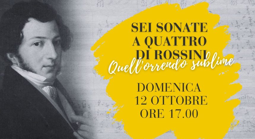 “Sei Sonate a Quattro” di Rossini: Quell’orrendo sublime